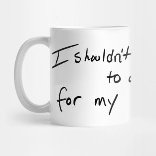 No Apologies Mug